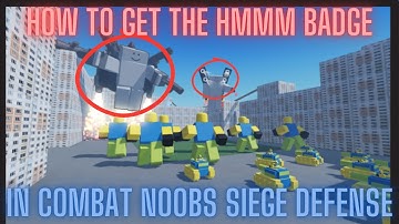 HOW TO GET THE HMM BADGE IN COMBAT NOOBS SIEGE DEFENSE!