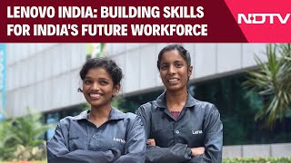 Lenovo India Building Skills For Indias Future Workforce