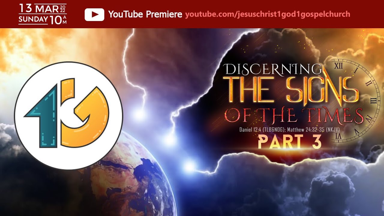 Discerning The Signs Of The Times Part 3 (March 13, 2022) - YouTube