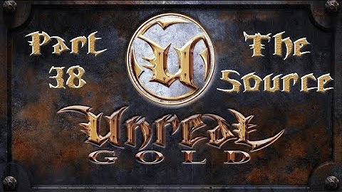 Unreal Gold - Walkthrough - Part 38 - The Source(Ending)