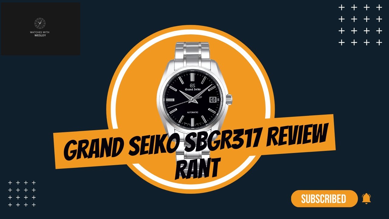 Grand Seiko SBGR317 Review and Rant - YouTube