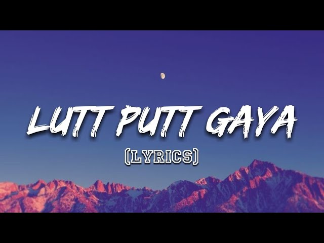 LUTT PUTT GAYA - Arijit Singh | ( lyrics ) | 7booms class=