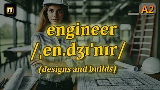 [n] Engineer meaning (designs and builds) with 5 examples