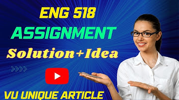 ENG518 Assignment 1 Solution 2024 / ENG518 Assignment 100%  Solution Spring 2024/ ENG518 Spring 2024