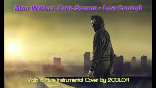 Alan Walker, Feat. Sorana - Lost Control Violin & Flute Instrumental Cover By 2Color