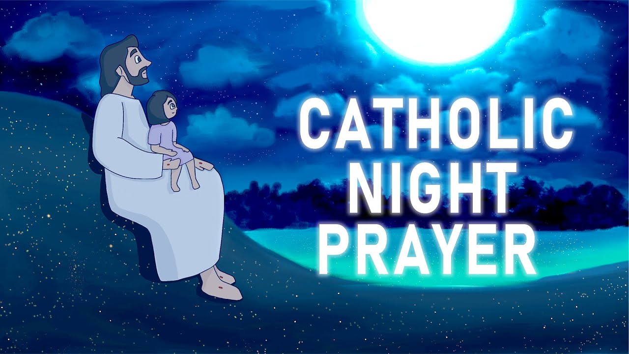 catholic-night-prayer-nightprayer-catholicnightprayer-prayer-youtube