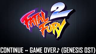 Fatal Fury 2 - CONTINUE ~ GAME OVER (Continue and Game Over Screens Theme) GENESIS OST