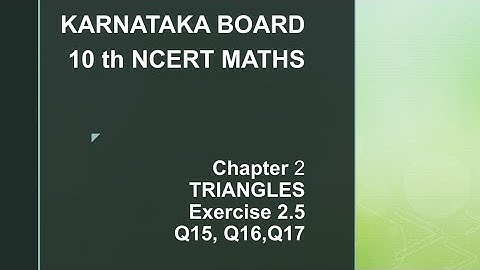 Triangles class 10 chapter 2 Exercise 2.5 Q(15, 16,17)