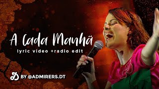Diante do Trono - A Cada Manhã (Lyric Video / Radio Edit)