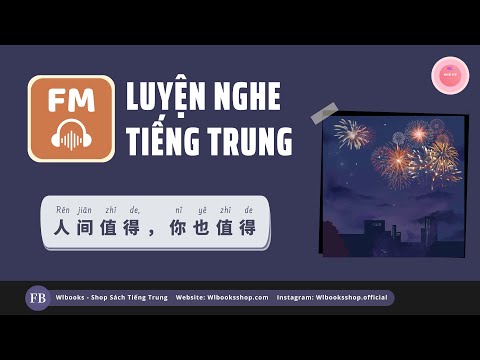 Learn Chinese with 【VIETSUB + PINYIN】Đời Người Đáng Giá Và Bạn Cũng Đáng Giá Như Vậy《人间值得,你也值得》| RADIO CHINESE