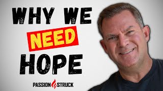 Famous WHY THE WORLD NEEDS MORE HOPE NOW THAN EVER | JOHN R. MILES Wealth