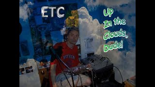 ETC - "Dumb Bitch"  - Track 11 - "Up In the Clouds, Dude!" - Visualizer