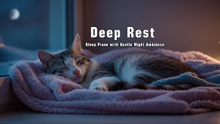 Deep Rest Key | Deep Sleep Piano | Sleep Piano with Gentle Night Ambience