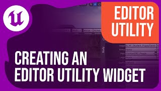 Creating An Editor Utility Widget | 01 | Editor Utility | Unrealogy