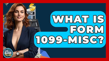 What Is Form 1099-MISC? - Ask Your Bank Teller