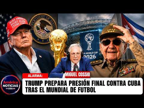 🚨ALARMA: Trump prepara presión final contra Cuba tras el Mundial de Futbol