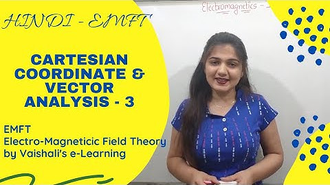 Cartesian Coordinate & Vector Analysis  3 EMFT L 4