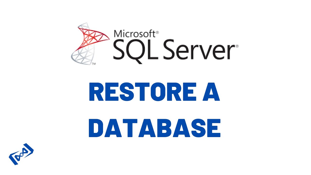 Restore a Database - Microsoft SQL Server Management Studio