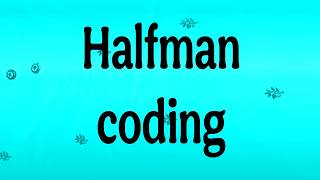 Halfman coding | Variable Length Compression | Data Structure and Algorithm