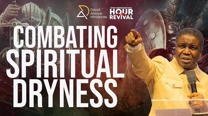 HOUR OF REVIVAL || COMBATING SPIRITUAL DRYNESS || WITH DAVID ABIOYE || ABUJA, NIGERIA | 17.05.25