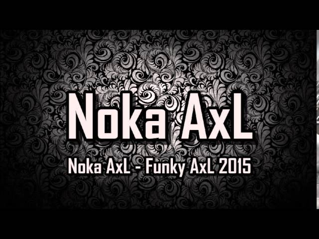 [ Breakbeat Remix ] Noka AxL - Funky AxL 2015 class=