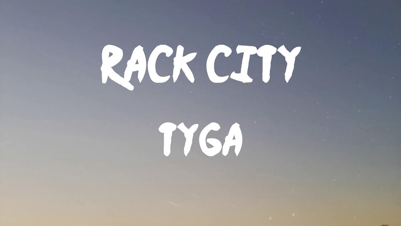 Tyga Rack City (Lyrics) Rack city bitch, rack rack city bitch YouTube