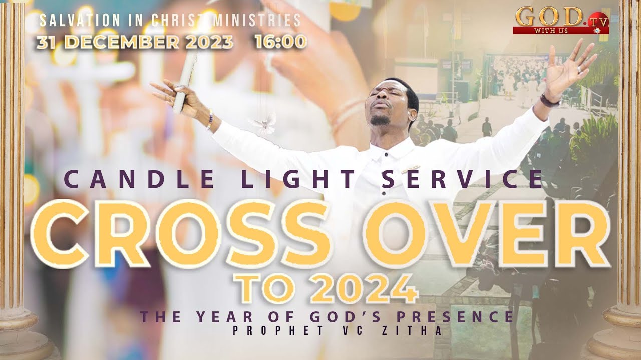LIVE CROSS-OVER SERVICE WITH PROPHET V.C ZITHA - THE NIGHT OF GOD'S PRESENCE - 31 DECEMBER 2023
