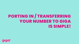Transferring Your Number To Giga Is Simple