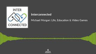 Michael Morgain - Video Games, Academics & Life