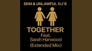 Together (feat. Sarah Harwood) (Extended Mix)