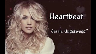 Carrie Underwood- Heartbeat Lyrics