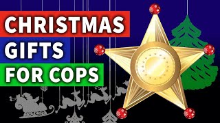 Christmas Gifts for COPS
