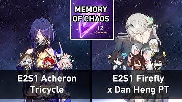 E2S1 Acheron Tricycle & E2S1 Firefly x Dan Heng PT | MoC 12 3 stars | Honkai: Star Rail 3.7