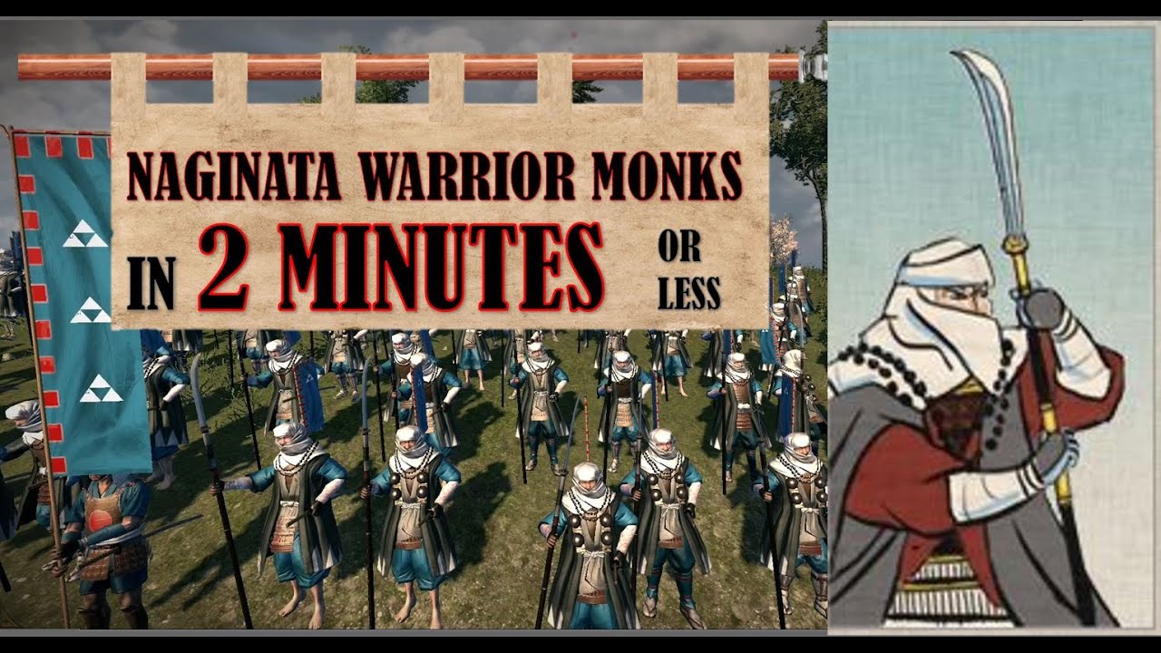 How To Use Naginata Warrior Monks A Quick Unit Guide Total War