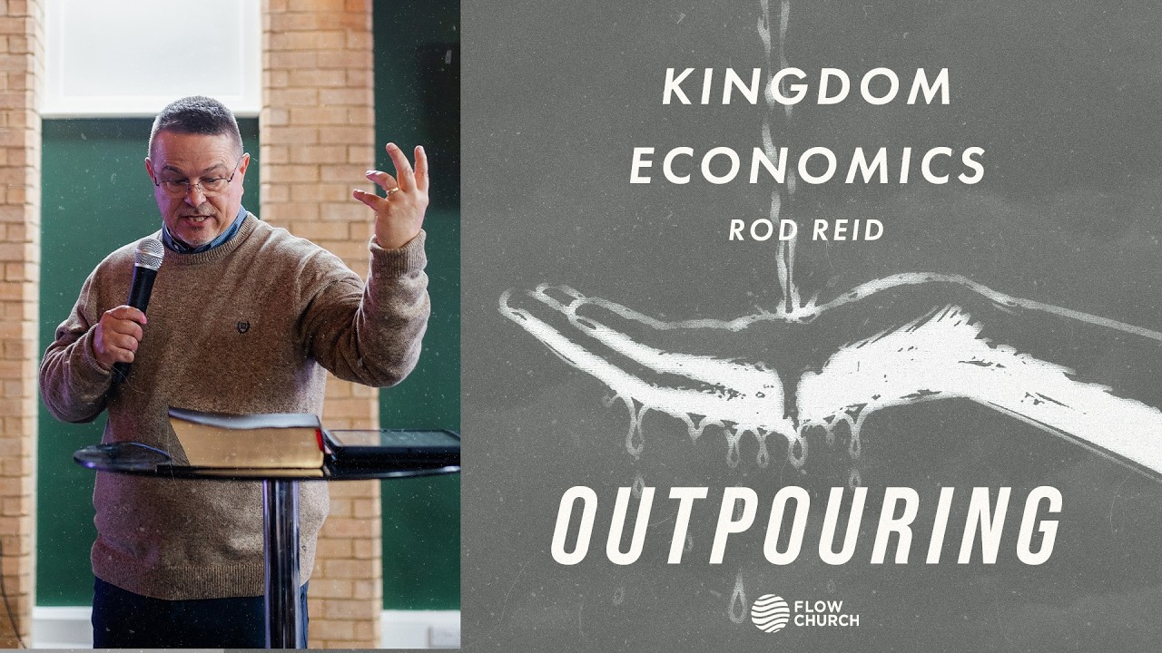 Kingdom Economics | Outpouring | Pastor Rod Reid