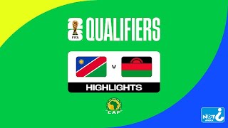 HIGHLIGHTS | Namibia vs Malawi | FIFA World Cup 26™ CAF Qualifiers #WCQ2026 | Group H