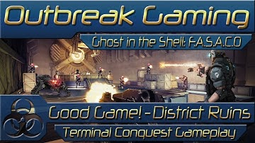 Ghost in the Shell: F.A.S.A.C.O - Good Game! - District Ruins - Terminal Conquest [Strong Language]