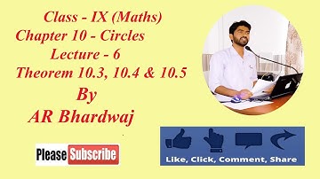 6 - Theorem 10.3, 10.4. 10.5 - Chapter 10 - Circles -Class IX - CBSE - NCERT