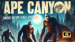 Bigfoot History Special Episode 4 - The Ape Canyon Bigfoot Attack (1924)