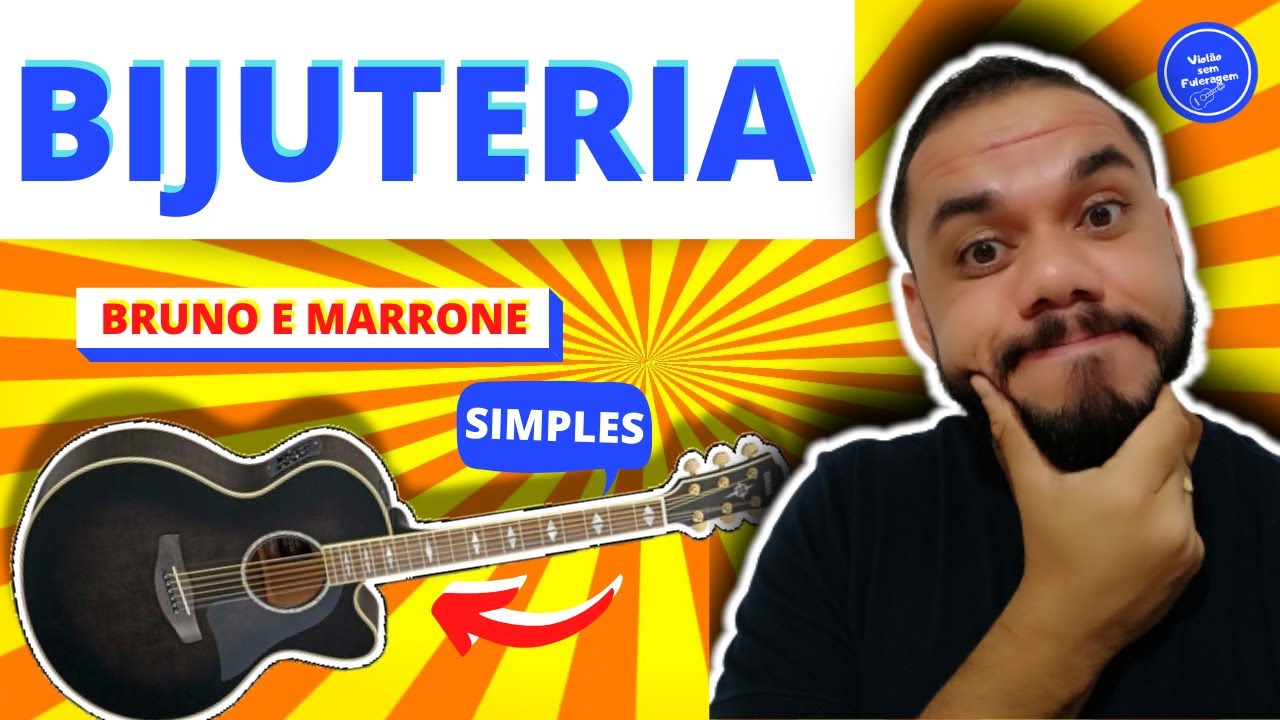 BIJUTERIA - Bruno e Marrone (COMO TOCAR) no violão SIMPLIFICADA