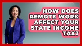How Does Remote Work Affect Your State Income Tax? - Your Paycheck Planner