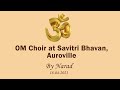 Om choir at savitri bhavan auroville by narad  18042023