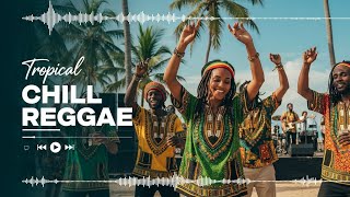 Island Chill Reggae 24/7 - Tropical Chillout Mix for Relaxing