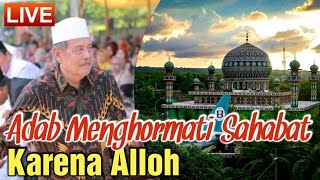 🔴(LIVE) 25/2/23, Adab Menghormati Sahabat Karena Alloh, KH. ABDUL GHOFUR LAMONGAN