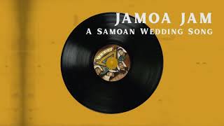 Jamoa Jam - A Samoan Wedding Song | Official Visualiser