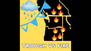 Jul 27th Pacific NW Weather: Trough vs Fire
