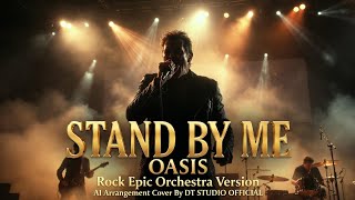 Stand By Me  Rock Epic Version ai Cover  Originally By Oasis