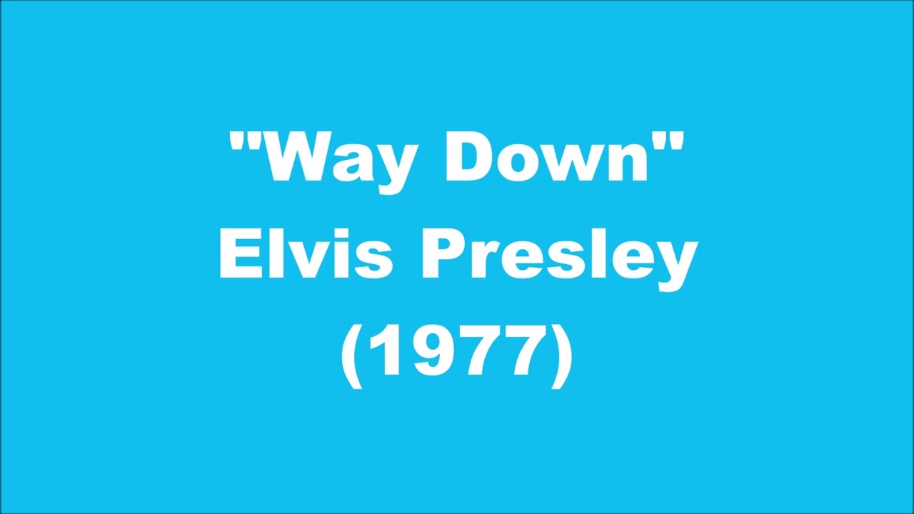 Elvis Presley Way Down 1977 YouTube Elvis Presley Way Down 1977 YouTube