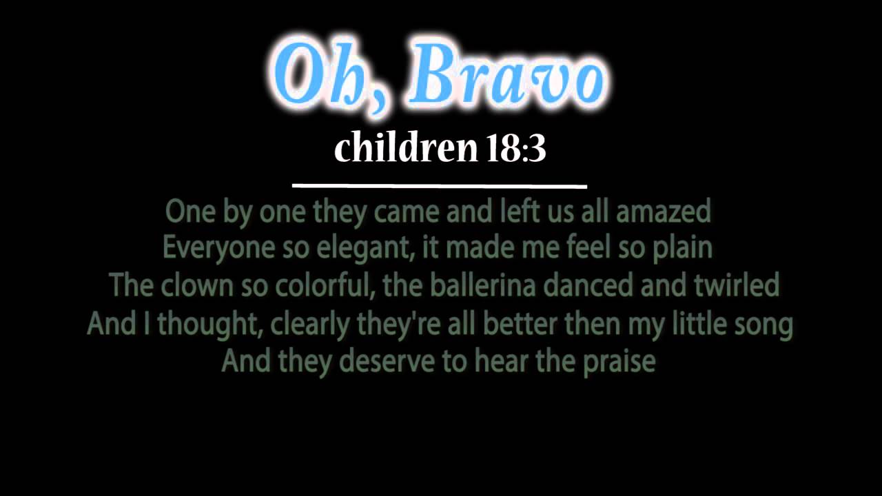 Children 18:3 ~ Oh, Bravo!