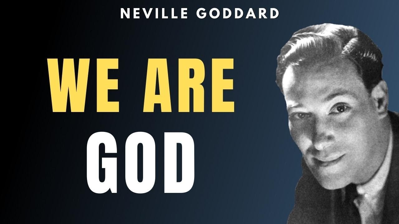 Neville Goddard – WE ARE GOD (SUPER POWERFUL!)